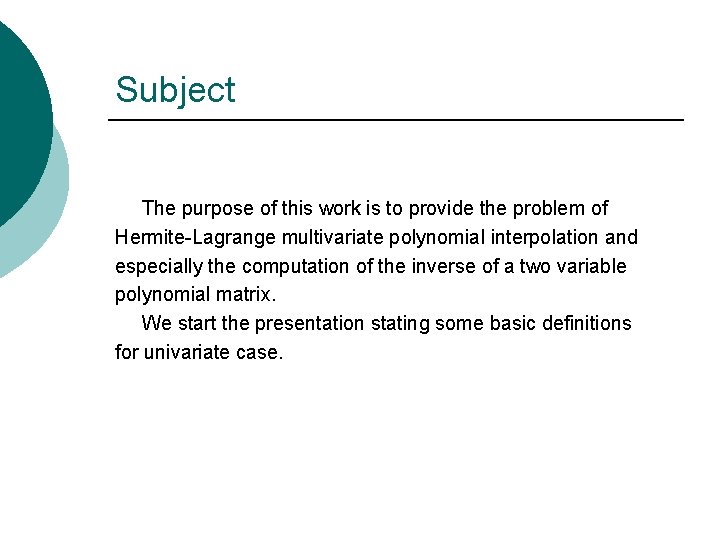 Subject The purpose of this work is to provide the problem of Hermite-Lagrange multivariate