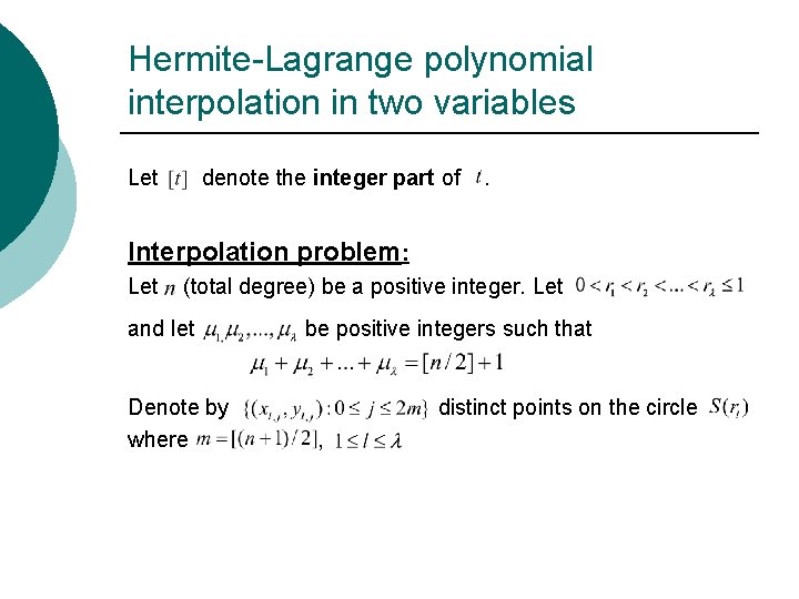 Hermite-Lagrange polynomial interpolation in two variables Let denote the integer part of . Interpolation