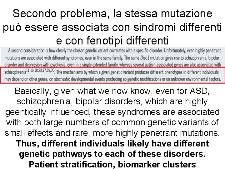 Secondo problema, la stessa mutazione può essere associata con sindromi differenti e con fenotipi