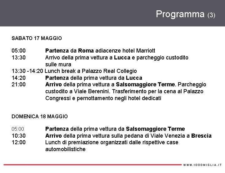 Programma (3) SABATO 17 MAGGIO 05: 00 13: 30 Partenza da Roma adiacenze hotel