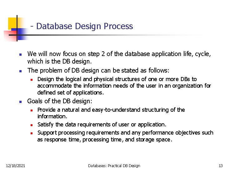 - Database Design Process n n We will now focus on step 2 of