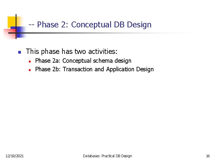 -- Phase 2: Conceptual DB Design n This phase has two activities: n n