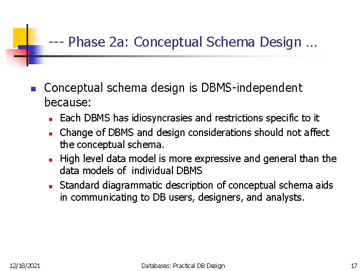 --- Phase 2 a: Conceptual Schema Design … n Conceptual schema design is DBMS-independent