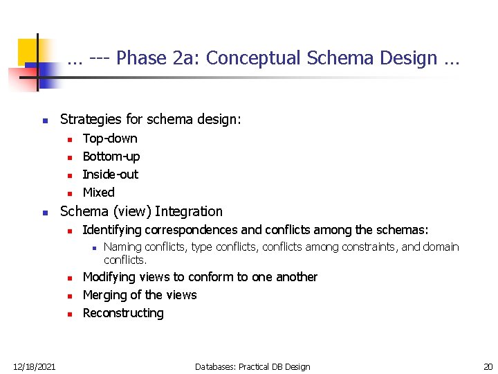 … --- Phase 2 a: Conceptual Schema Design … n Strategies for schema design: