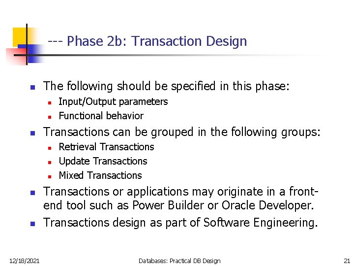 --- Phase 2 b: Transaction Design n The following should be specified in this