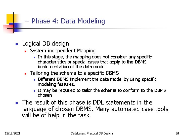 -- Phase 4: Data Modeling n Logical DB design n System-independent Mapping n n