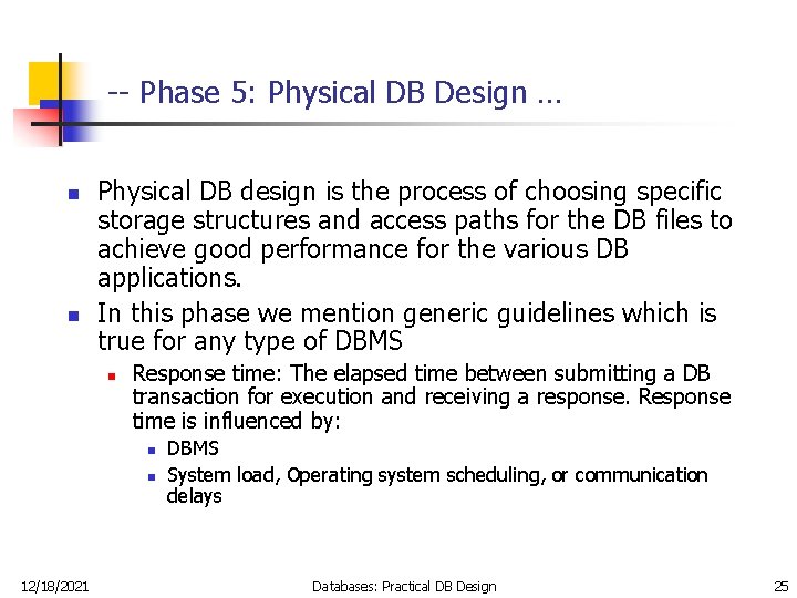 -- Phase 5: Physical DB Design … n n Physical DB design is the