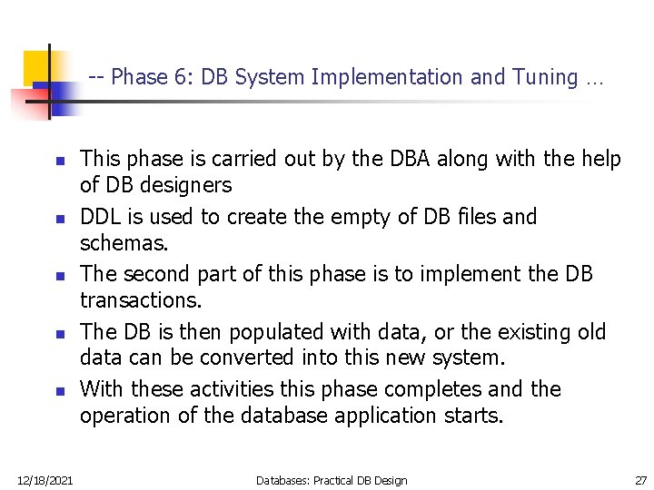-- Phase 6: DB System Implementation and Tuning … n n n 12/18/2021 This