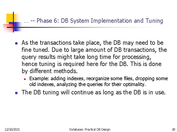 … -- Phase 6: DB System Implementation and Tuning n As the transactions take