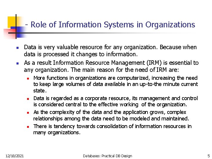 - Role of Information Systems in Organizations n n Data is very valuable resource