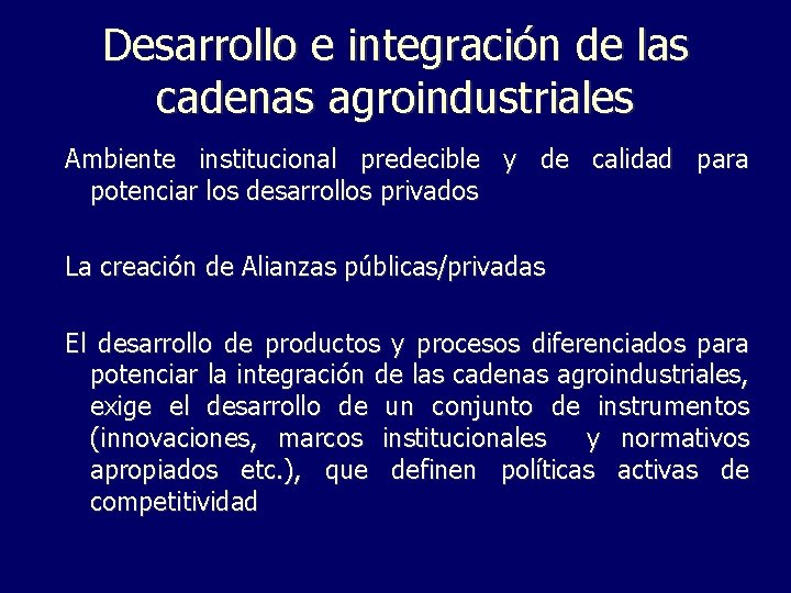 Desarrollo e integración de las cadenas agroindustriales Ambiente institucional predecible y de calidad para