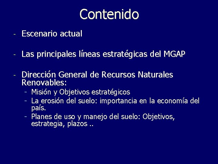 Contenido - Escenario actual - Las principales líneas estratégicas del MGAP - Dirección General