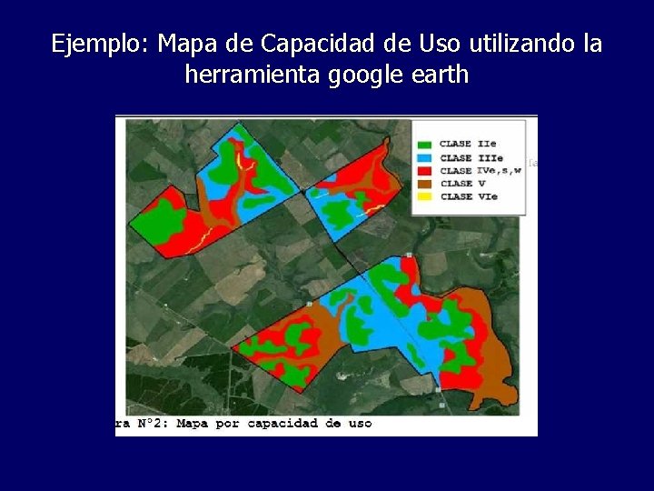 Ejemplo: Mapa de Capacidad de Uso utilizando la herramienta google earth 
