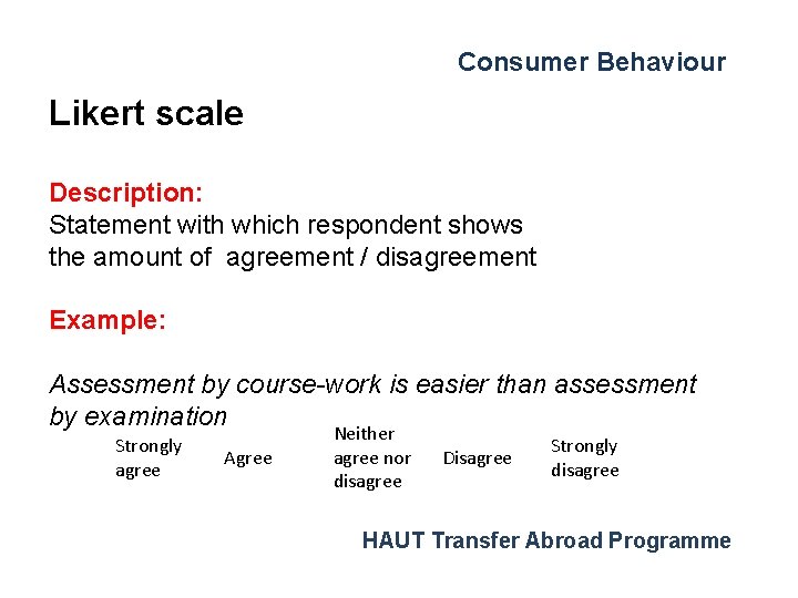 Consumer Behaviour Likert scale Description: Statement with which respondent shows the amount of agreement