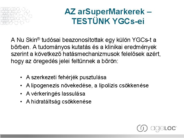 AZ ar. Super. Markerek – TESTÜNK YGCs-ei A Nu Skin® tudósai beazonosítottak egy külön