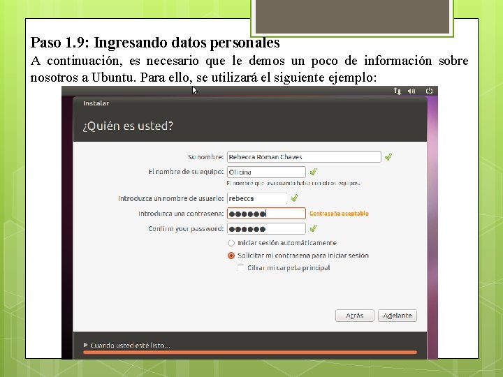 Paso 1. 9: Ingresando datos personales A continuación, es necesario que le demos un