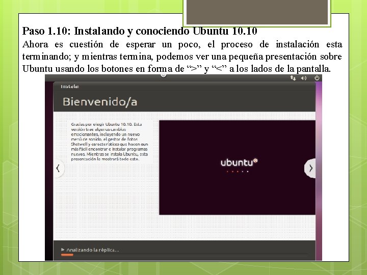 Paso 1. 10: Instalando y conociendo Ubuntu 10. 10 Ahora es cuestión de esperar