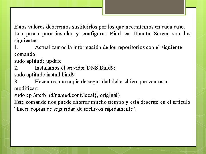 Estos valores deberemos sustituirlos por los que necesitemos en cada caso. Los pasos para