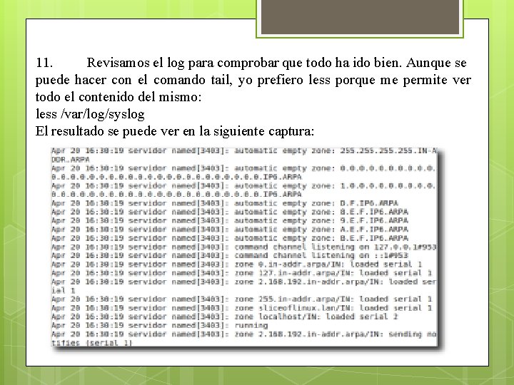 11. Revisamos el log para comprobar que todo ha ido bien. Aunque se puede