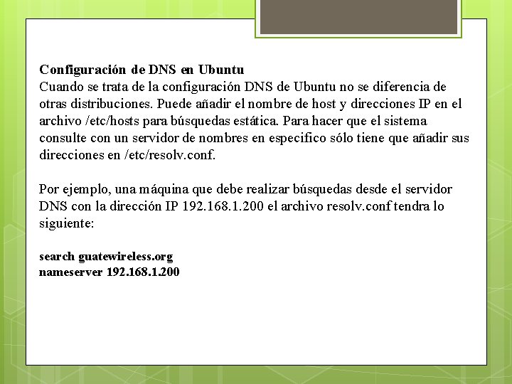 Configuración de DNS en Ubuntu Cuando se trata de la configuración DNS de Ubuntu