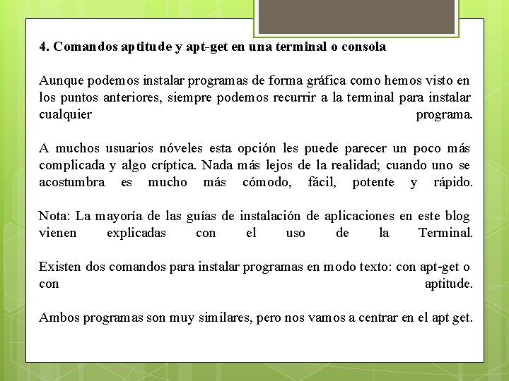 4. Comandos aptitude y apt-get en una terminal o consola Aunque podemos instalar programas