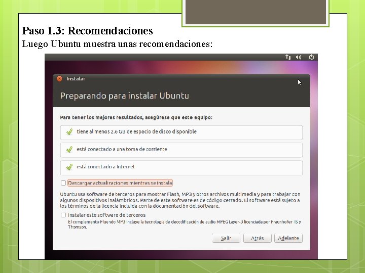 Paso 1. 3: Recomendaciones Luego Ubuntu muestra unas recomendaciones: 