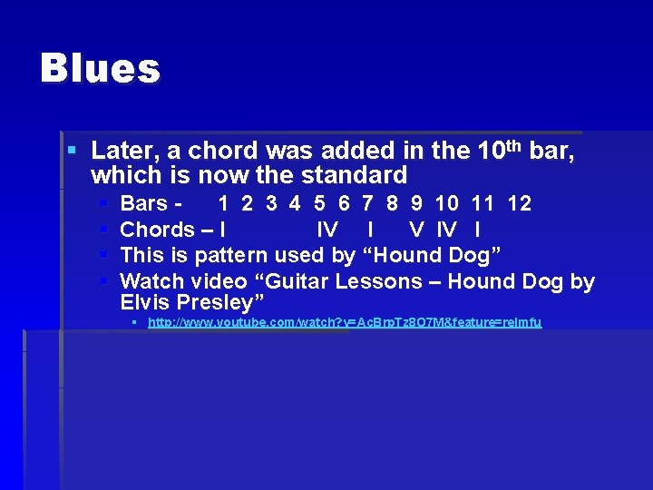 Blues § Later, a chord was added in the 10 th bar, which is