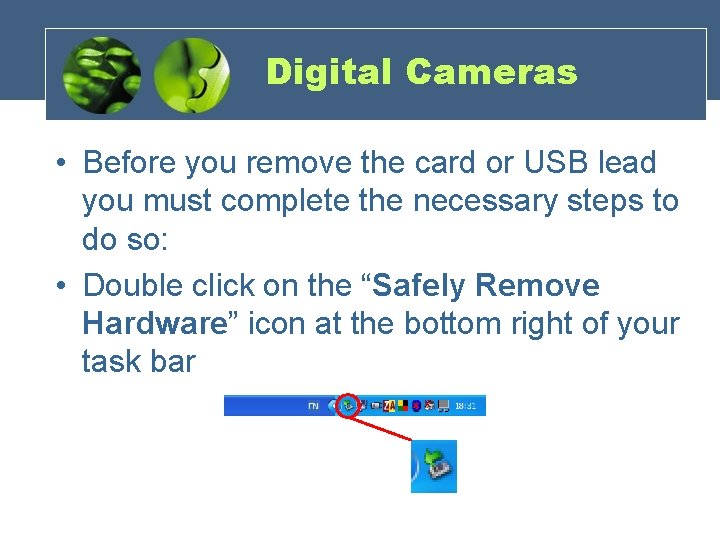 Digital Cameras • Before you remove the card or USB lead you must complete