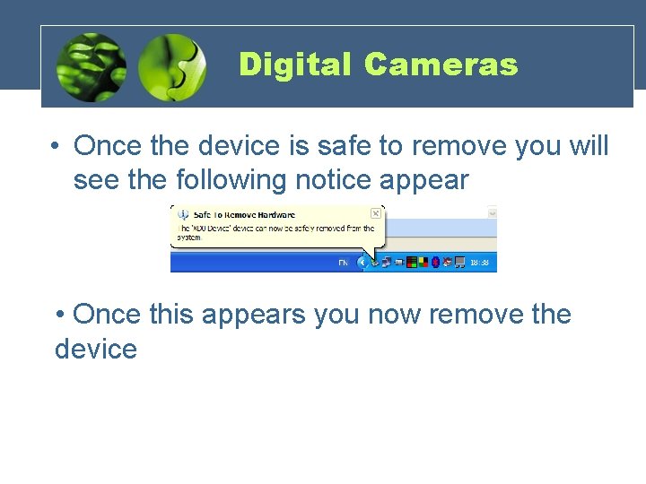Digital Cameras • Once the device is safe to remove you will see the