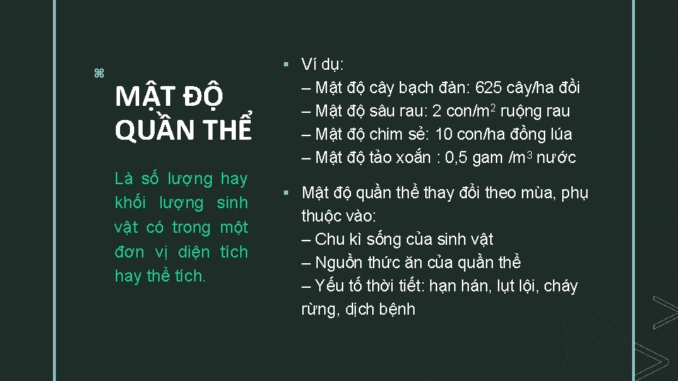 z § Ví dụ: MẬT ĐỘ QUẦN THỂ Là số lượng hay khối lượng