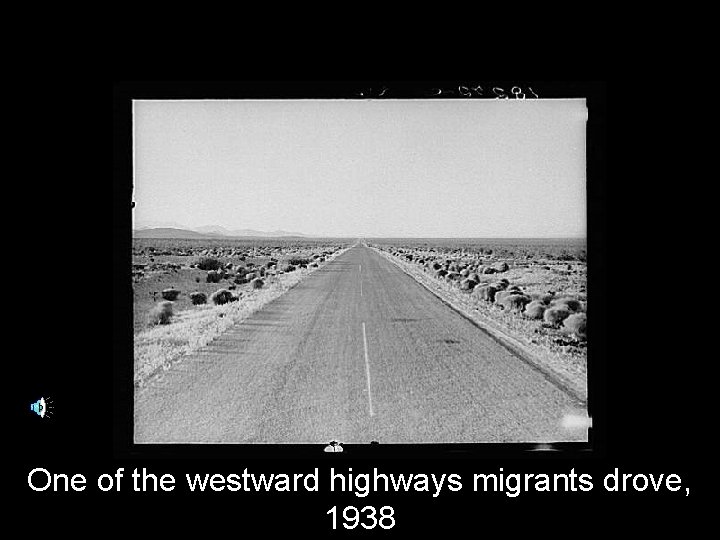 One of the westward highways migrants drove, 1938 