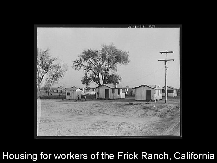 Housing for workers of the Frick Ranch, California 