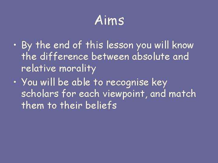 Aims • By the end of this lesson you will know the difference between