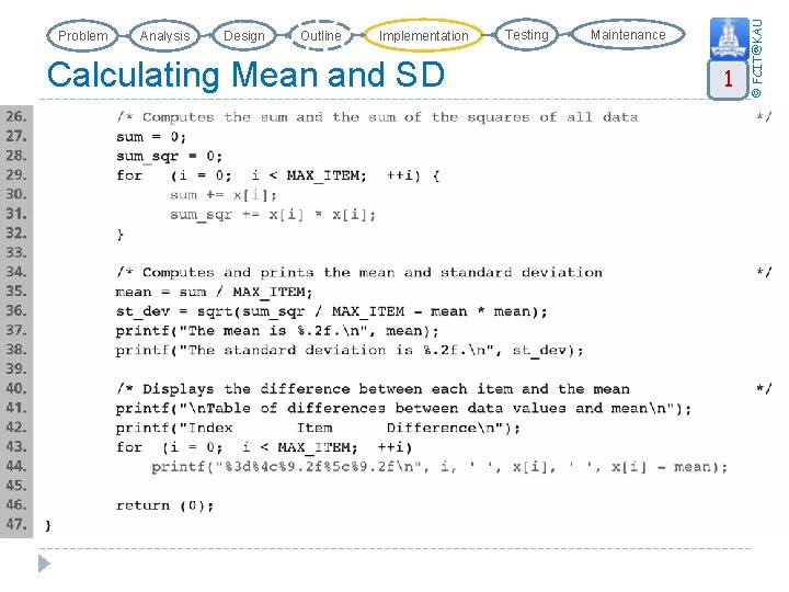 Analysis Design Outline Implementation Calculating Mean and SD Testing Maintenance 1 © FCIT@KAU Problem