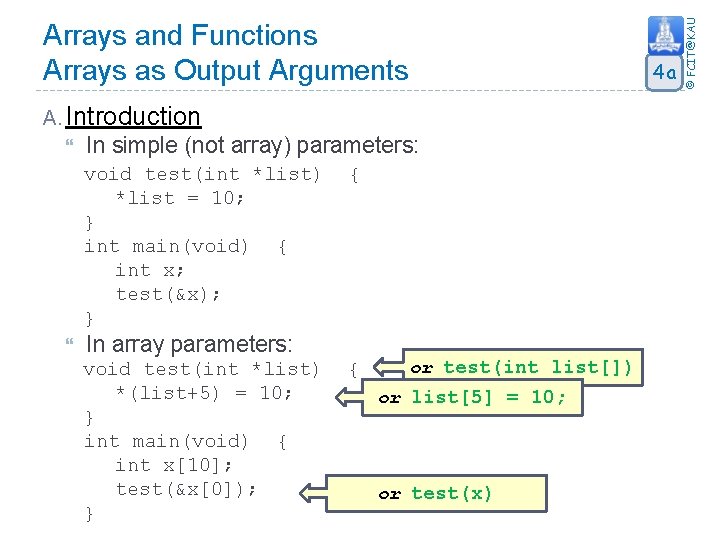 4 a A. Introduction In simple (not array) parameters: void test(int *list) *list =