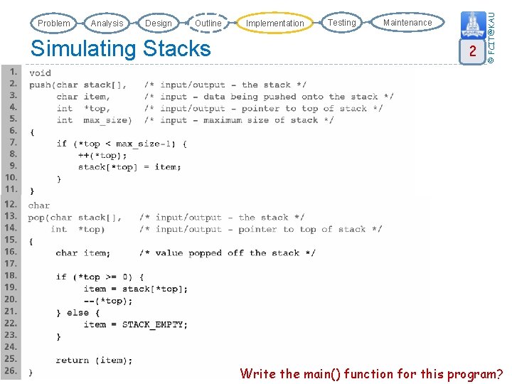 Analysis Design Outline Simulating Stacks Implementation Testing Maintenance 2 © FCIT@KAU Problem Write the