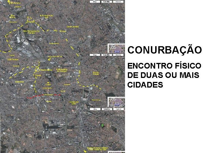 CONURBAÇÃO ENCONTRO FÍSICO DE DUAS OU MAIS CIDADES 