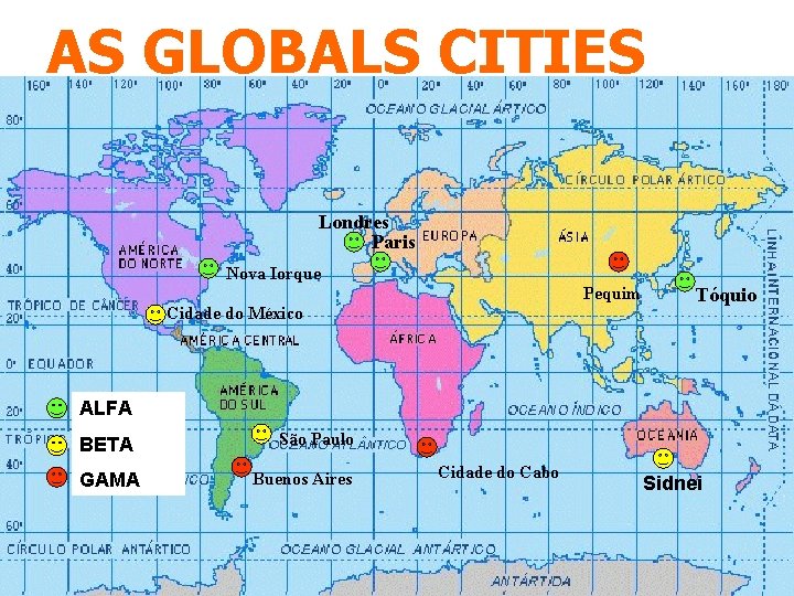 AS GLOBALS CITIES Londres Paris Nova Iorque Pequim Cidade do México Tóquio ALFA BETA