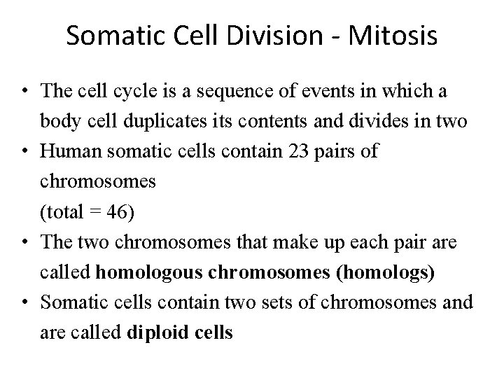Somatic Cell Division - Mitosis • The cell cycle is a sequence of events Somatic Cell Division - Mitosis • The cell cycle is a sequence of events
