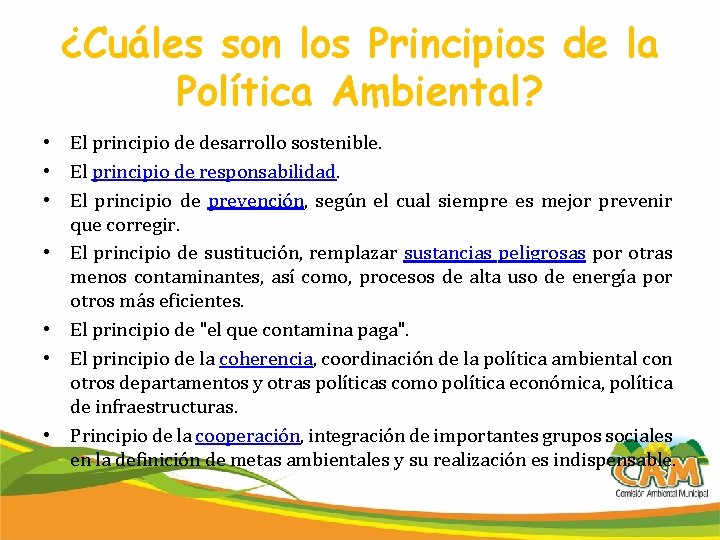 ¿Cuáles son los Principios de la Política Ambiental? • El principio de desarrollo sostenible.