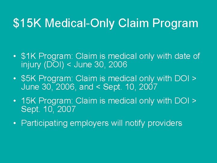 $15 K Medical-Only Claim Program • $1 K Program: Claim is medical only with