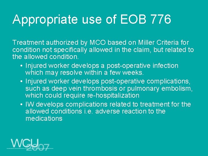 Appropriate use of EOB 776 Treatment authorized by MCO based on Miller Criteria for