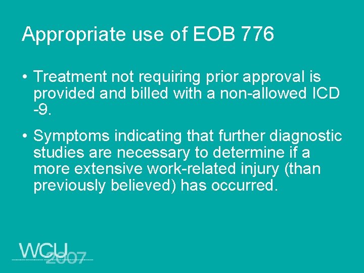 Appropriate use of EOB 776 • Treatment not requiring prior approval is provided and