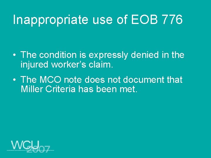 Inappropriate use of EOB 776 • The condition is expressly denied in the injured