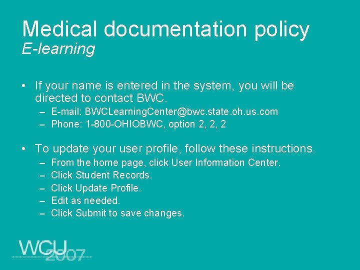 Medical documentation policy E-learning • If your name is entered in the system, you