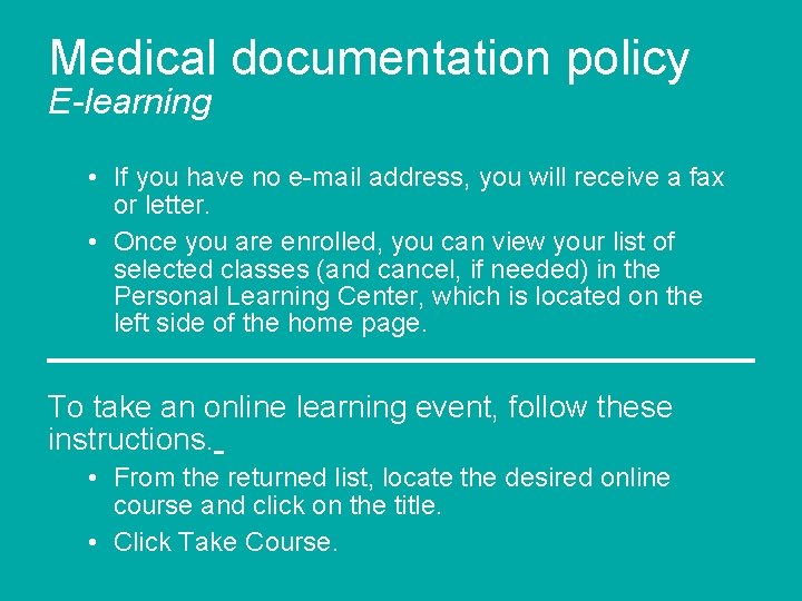 Medical documentation policy E-learning • If you have no e-mail address, you will receive