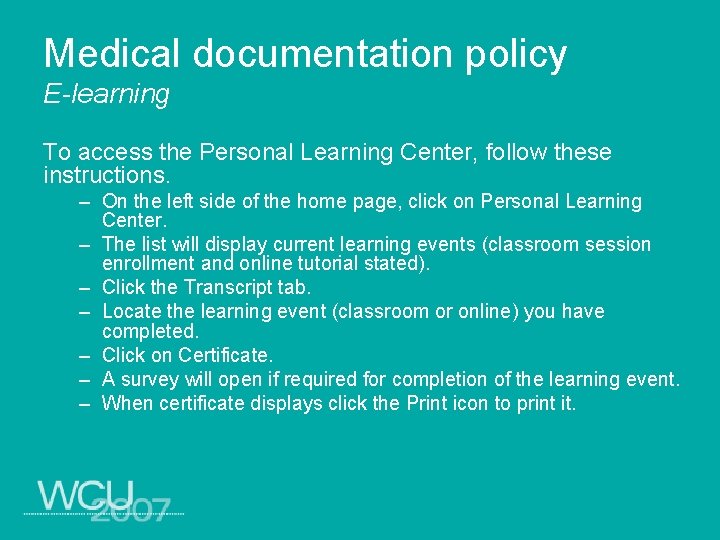 Medical documentation policy E-learning To access the Personal Learning Center, follow these instructions. –