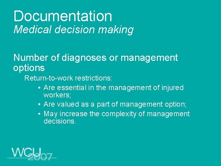 Documentation Medical decision making Number of diagnoses or management options Return-to-work restrictions: • Are