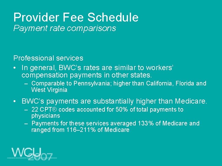 Provider Fee Schedule Payment rate comparisons Professional services • In general, BWC’s rates are