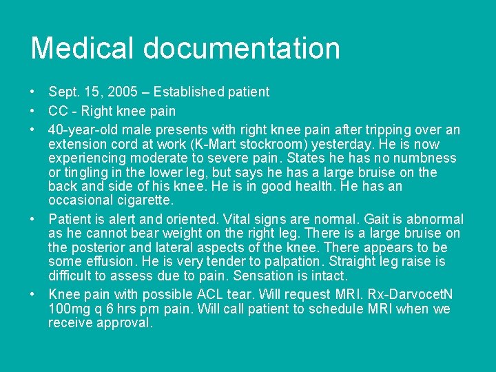 Medical documentation • Sept. 15, 2005 – Established patient • CC - Right knee